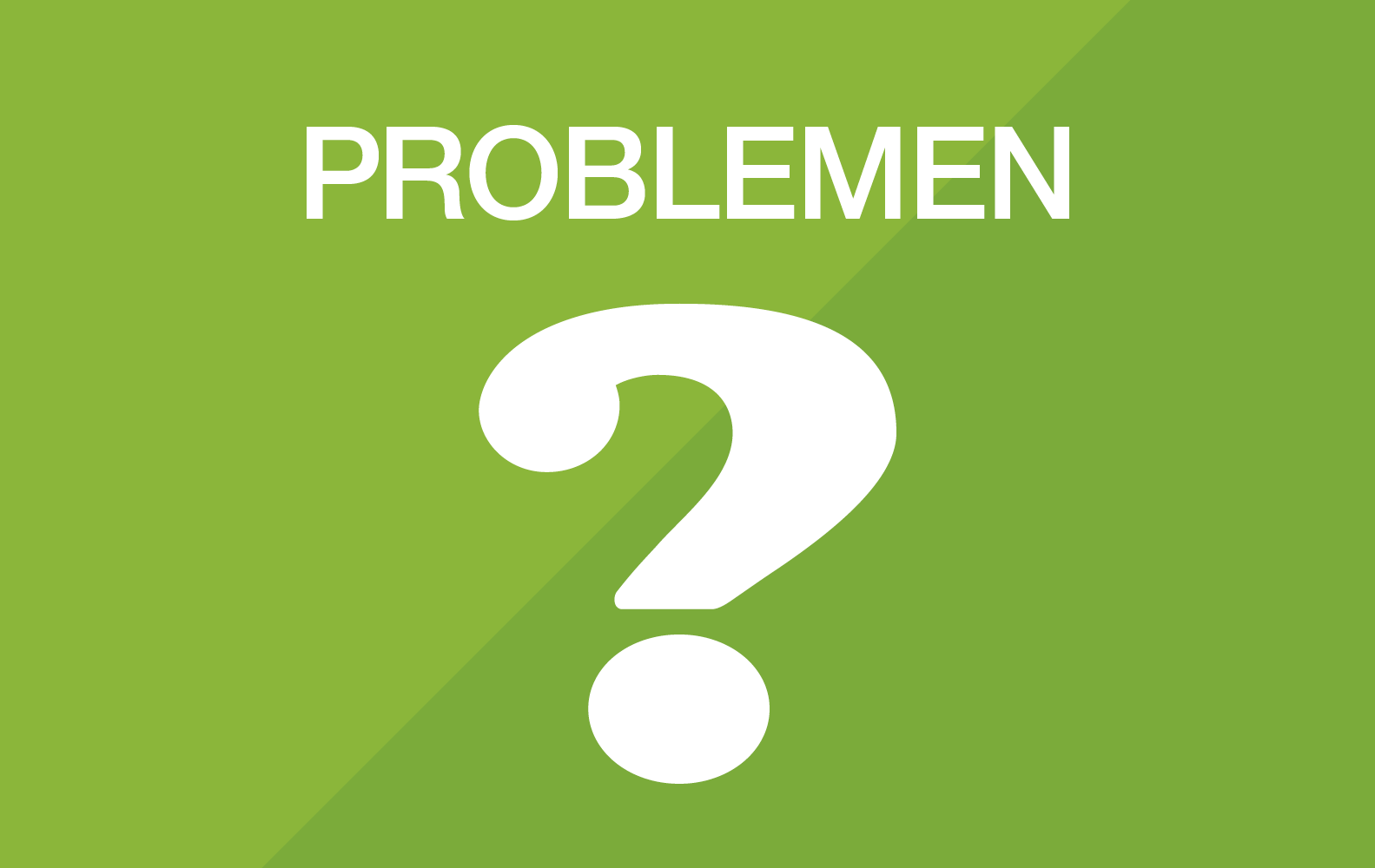 Problemen?